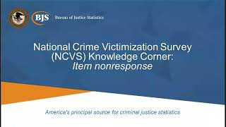 National Crime Victimization Survey Knowledge Corner  Item Nonresponse [upl. by Rhodes179]