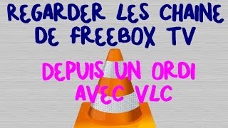 TUTO FR Regarder les chaînes de votre Freebox depuis un PC [upl. by Nosraep]