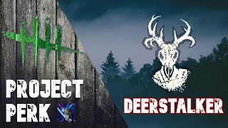 Project Perk Deerstalker  Dead by Daylight [upl. by Anitrak]