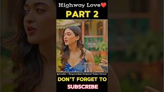 Highway Love  Part 2  shorts movieexplain highwaylovewebseries [upl. by Levania]