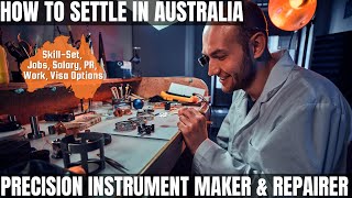 PRECISION INSTRUMENT MAKER amp REPAIRER OPTIONS FOR AUSTRALIA IMMIGRATION  WORK amp PR DETAILS [upl. by Squire]