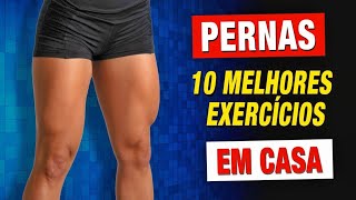 10 Melhores EXERCÍCIOS PARA PERNAS EM CASA  SEM MÁQUINAS [upl. by Millham]