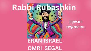 Rabbi Rubashkin  Eran Israel Omri Segal [upl. by Dunc]