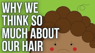 Why we think so much about our hair [upl. by Byrann]