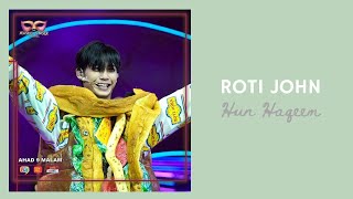 Hun Haqeem Roti John The Masked Singer Malaysia Musim 4 FULL AUDIO PERFORMANCES [upl. by Onibla]