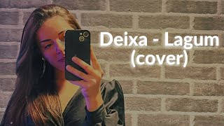 Deixa  Lagum cover [upl. by Dronel]