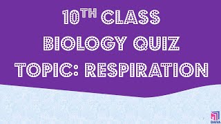 BIOLOGY QUIZ ll RESPIRATION ll 10TH CLASS [upl. by Sheldon872]