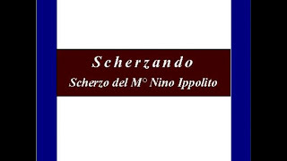 quotScherzandoquot  Scherzo  Nino Ippolito [upl. by Flip299]