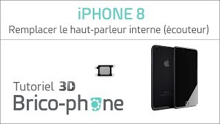 Tutoriel 3D iPhone 8  remplacer le hautparleur interne écouteur [upl. by Jumbala]