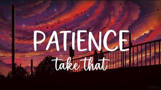 Take that  Patience Lyrics [upl. by Schlenger]