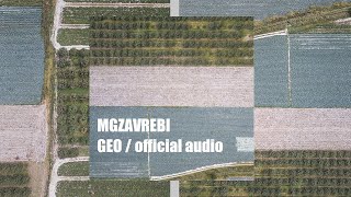 MGZAVREBI — GEO Official Audio [upl. by Moffit]