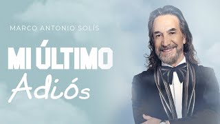 Marco Antonio Solís  Mi último adiós  Lyric video [upl. by Akaenahs165]