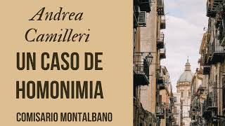 UN CASO DE HOMONIMIAANDREA CAMILLERICOMISARIO MONTALBANORELATOAUDIOLIBRO COMPLETO VOZ HUMANA [upl. by Vaclav]