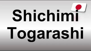 How to Pronounce Shichimi Togarashi [upl. by Inge]