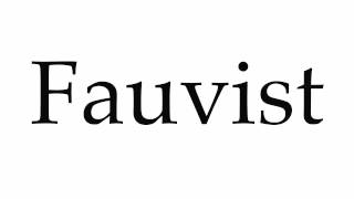 How to Pronounce Fauvist [upl. by Eiveneg]