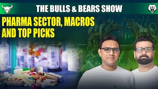 Pharma Sector Macros and Top Picks  BampBShowEp9 BullsandBearsShow PharmaSector Macros [upl. by Naaman]