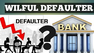 what is wilful defaulter Conditions for wilful defaulter [upl. by Dibbrun838]