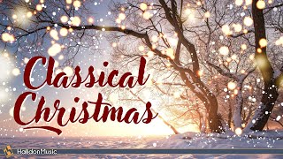 Classical Music for Christmas [upl. by Jerrilyn]