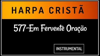 Em Fervente OraçãoHarpa Cristã577 Instrumental Sem Intervalos [upl. by Lazes]