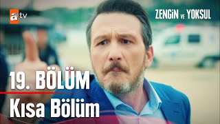 Zengin ve Yoksul 19 Kısa Bölüm  Kısa Bölümler [upl. by Dreeda103]