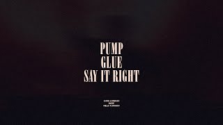 Pump  Glue  Say It Right [upl. by Nilla]