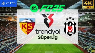 FC 25  Kayserispor vs Besiktas  Trendyol Süper Lig 2425 FULL MATCH  FC 25 4K [upl. by Kathye]