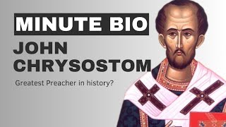 John Chrysostom Greatest Preacher In History [upl. by Namzaj]