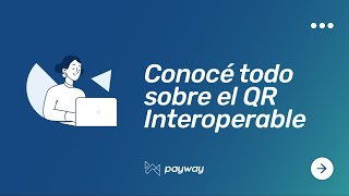 Conocé todo sobre el QR Interoperable de Payway [upl. by Anolla609]