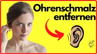 🚀 OHRENSCHMALZ ENTFERNEN 🚀 5 einfache Hausmittel zum Ohrenschmalz lösen I Verstopfte Ohren reinigen [upl. by Garold]