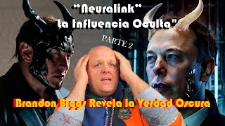 BBiggs VIO UNA Influencia OSCURA SOBRE ELON MUSK PARA CREAR el Sistema de la Bestia con NEURALINK [upl. by Ennovyhs]