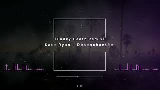 Kate Ryan  Désenchantée Funky Beatz REMIX [upl. by Sherill]