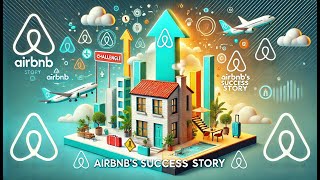 Airbnb’s Success Story From Struggles to Global Triumph [upl. by Aimaj465]