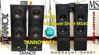 TANNOY 633 amp MordauntShort MS40 High Performance Audiophile Tower Speaker [upl. by Iggep]