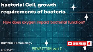 bacterial Cell growth requirements of bacteria explain in detail [upl. by Lib]