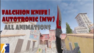 Falchion Knife  Autotronic MW ALL ANIMATIONS CS2 [upl. by Pero]