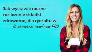 Jak wystawić roczne rozliczenie składki zdrowotnej dla ryczałtu w Rachmistrzu nexonexo PRO [upl. by Rosenstein]