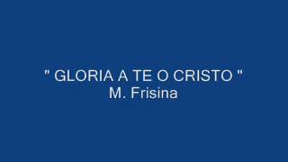 quot GLORIA A TE O CRISTO quot M Frisina Quaresima [upl. by Noerb]