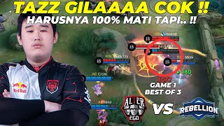 quotMAINNYA BAGUS SEKALIquot TAZZ DKK OUTPLAY  ALTER EGO vs REBELLION ESPORTS Game 1  KBreakdown [upl. by Nylatsyrk]