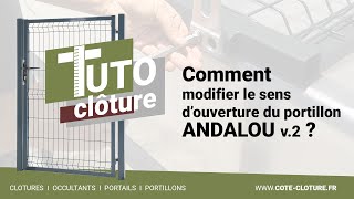 TUTO COTE CLOTURE  Comment modifier l’ouverture de mon portillon ANDALOU v2 [upl. by Otilegna936]