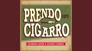 Prendo un Cigarro [upl. by Garlanda]