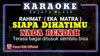 SIAPA DIHATIMU  RAHMAT Ekamatra KaraokeLirik NADA RENDAH Slowrock Malaysia [upl. by Coralyn]