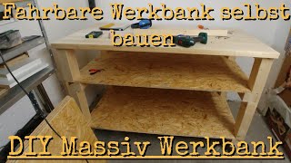 Fahrbare Werkbank selbst bauen  DIY Massiv Werkbank Teil 4 [upl. by Ecinreb977]