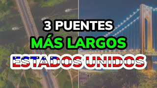 🥇 TOP 3 PUENTES MÁS LARGOS DE ESTADOS UNIDOS 2024 [upl. by Linnette]