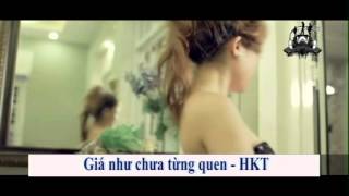 Gia nhu chua tung quen  Nhom HKTOfficial [upl. by Plumbo]