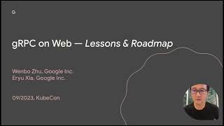 gRPC on Web — Lessons amp Roadmap  Wenbo Zhu amp Eryu Xia Google  KubeCon 2023 [upl. by Reedy]