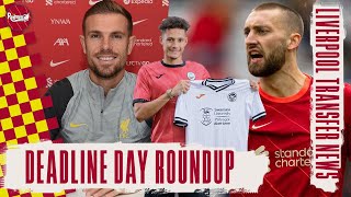 DEADLINE DAY ROUNDUP  LIVERPOOL TRANSFER ROUNDUP [upl. by Cherish562]