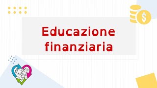 Educazione Finanziaria [upl. by Hadeis]