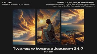 Twarzą w twarz z Jezusem 247 24102024 [upl. by Oeht]