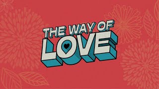 The Way of Love  Week 1 Storge Love  Family Love [upl. by Husein]