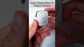 Apple Watch Series 10 Natural Titanium Unboxing shorts trending apple applewatch series10 [upl. by Giustino586]